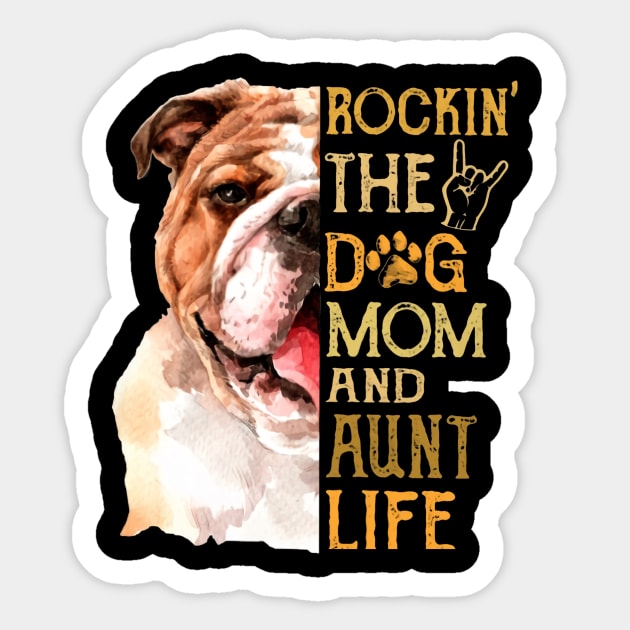 Rockin The Dog Mom And Aunt Life Sticker by irieana cabanbrbe